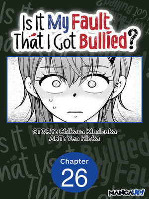 cover image of Is It My Fault That I Got Bullied?, Chapter 26